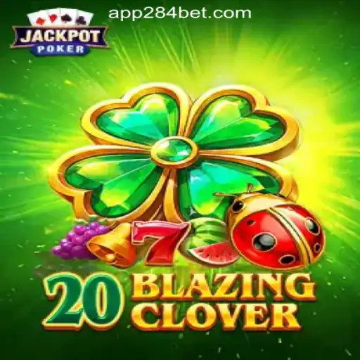 Discover the Thrills of 20BlazingClover at 284bet.COM: The Ultimate Slots Experience
